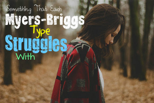 Myers-Briggs Type Struggles