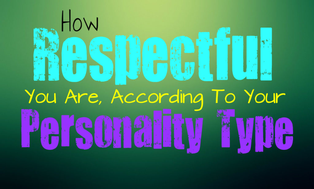 how-respectful-you-are-according-to-your-personality-type