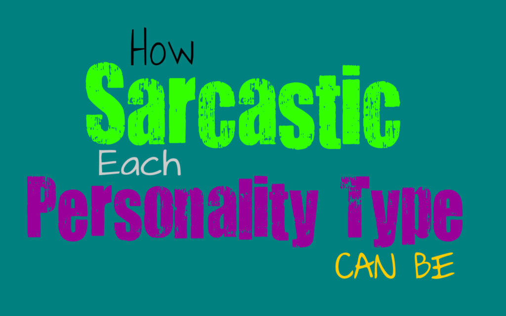 how-sarcastic-each-personality-type-can-be