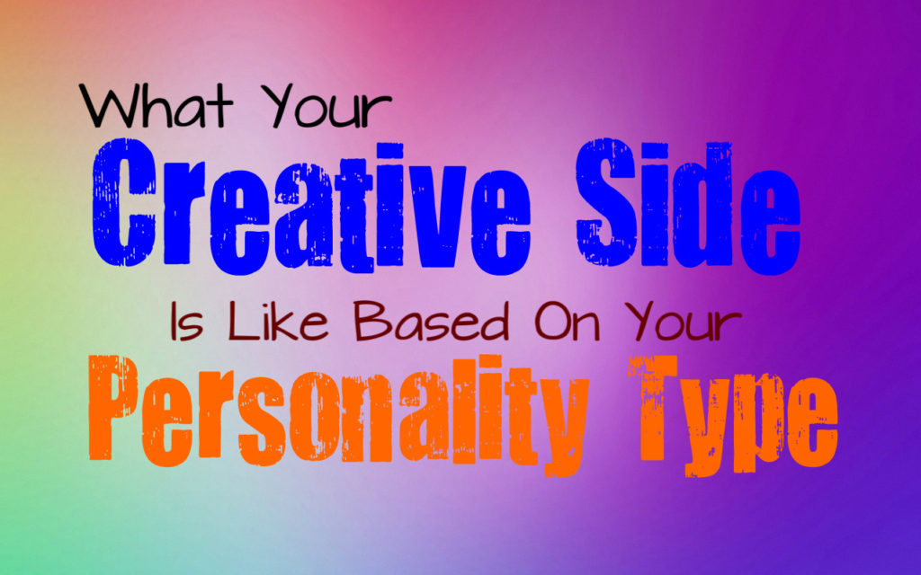 what-your-creative-side-is-like-based-on-your-personality-type