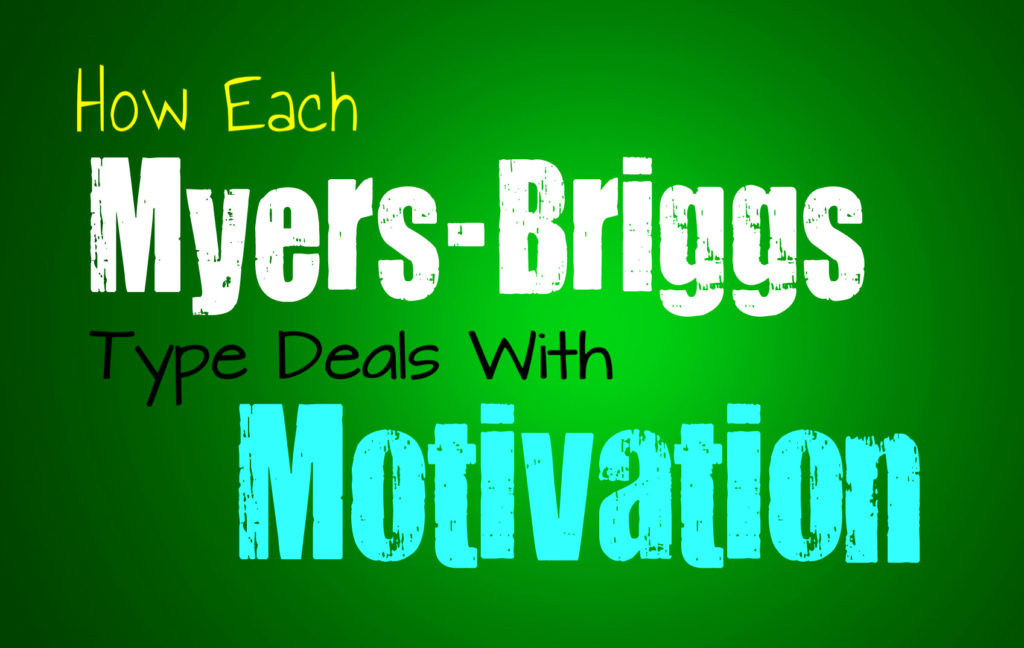 How Each Myers-Briggs Type Deals With Motivation