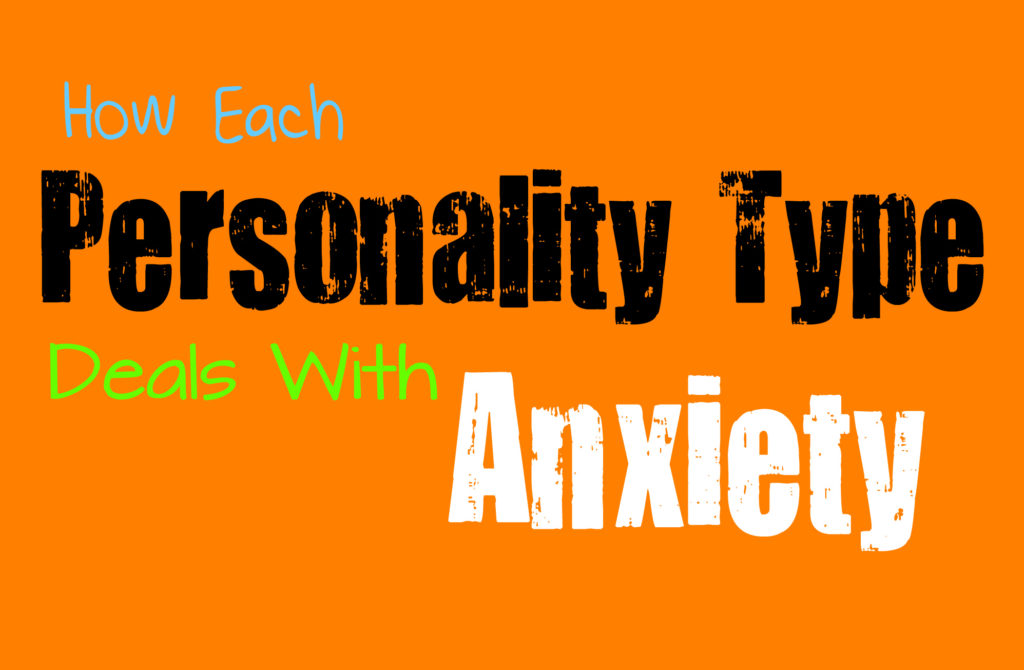 How Each Personality Type Deals with Anxiety