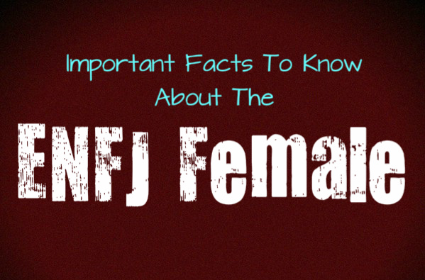 Important Facts That You Should Know About The ENFJ Female
