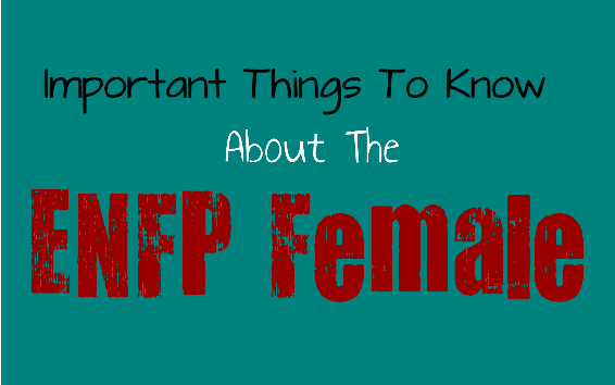 Important Things To Know About the ENFP Female