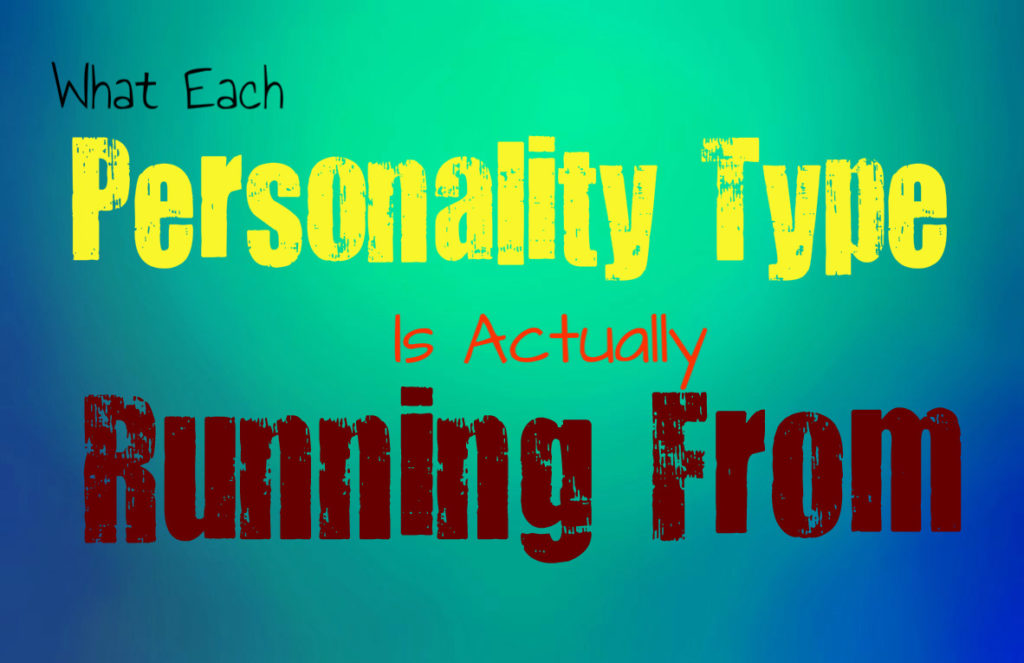 What Each Personality Type is Running From