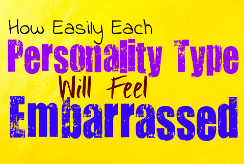 How Easily Each Personality Type Will Feel Embarrassed
