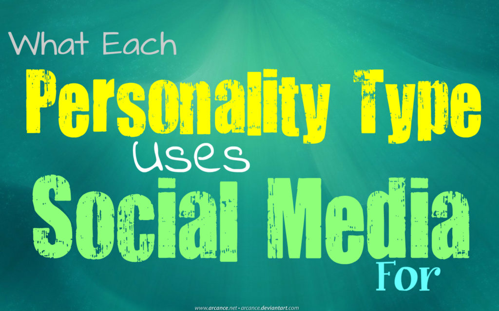 What Each Personality Type Uses Social Media For