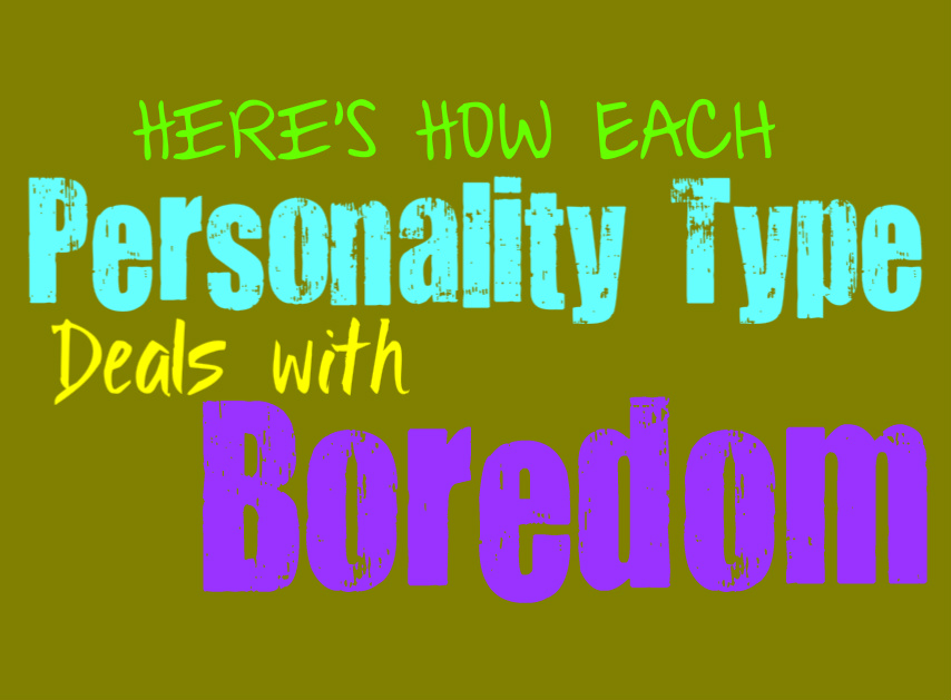 Here’s How Each Personality Type Deals with Boredom