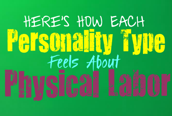 Here’s How Each Personality Type Feels About Physical Labor