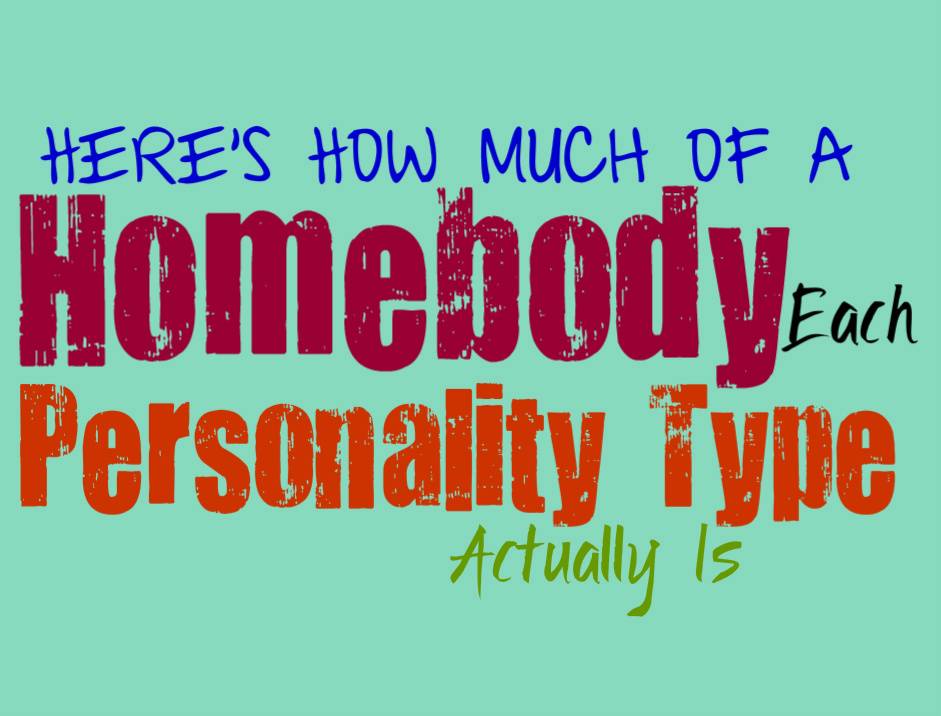 Here’s How Much of a Homebody Each Personality Type Actually Is