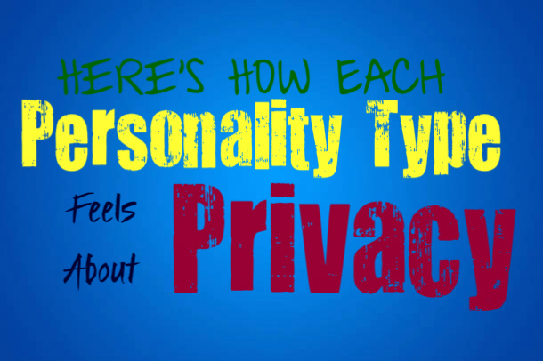 Here’s How Each Personality Type Feels About Privacy
