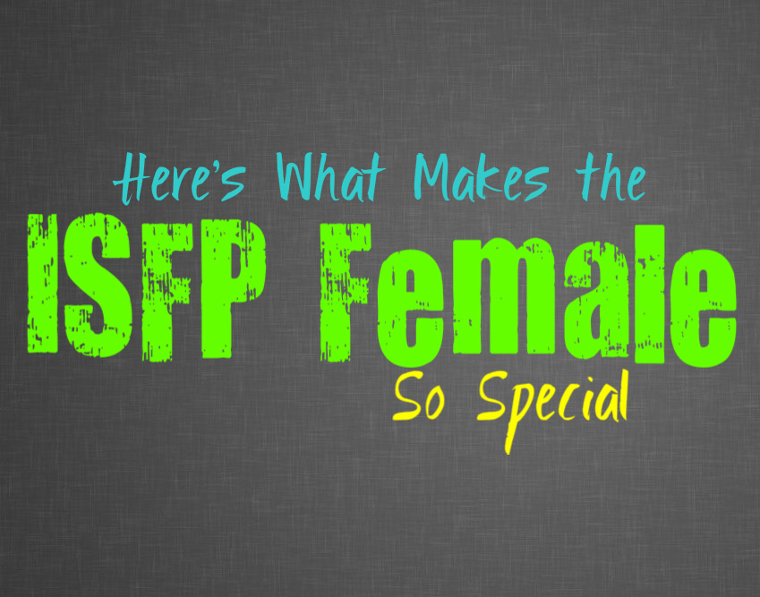 Here Are a Few Things That Make the ISFP Female So Special