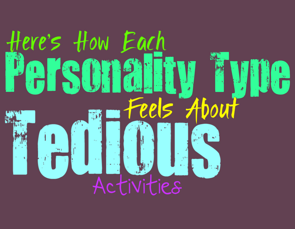 Here’s How Each Personality Type Feels About Tedious Activities