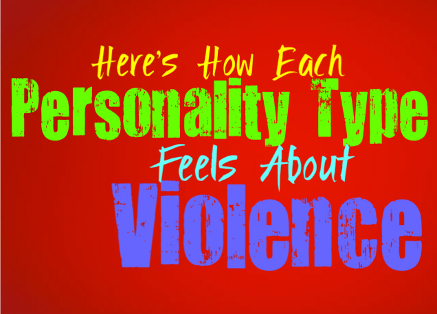 Here’s How Each Personality Type Feels About Violence