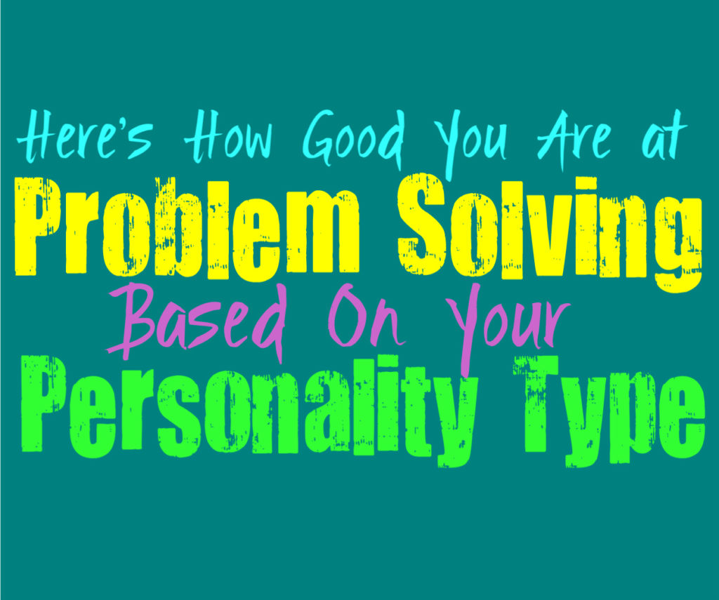 Here’s How Good You Are at Problem Solving, Based on Your Personality Type