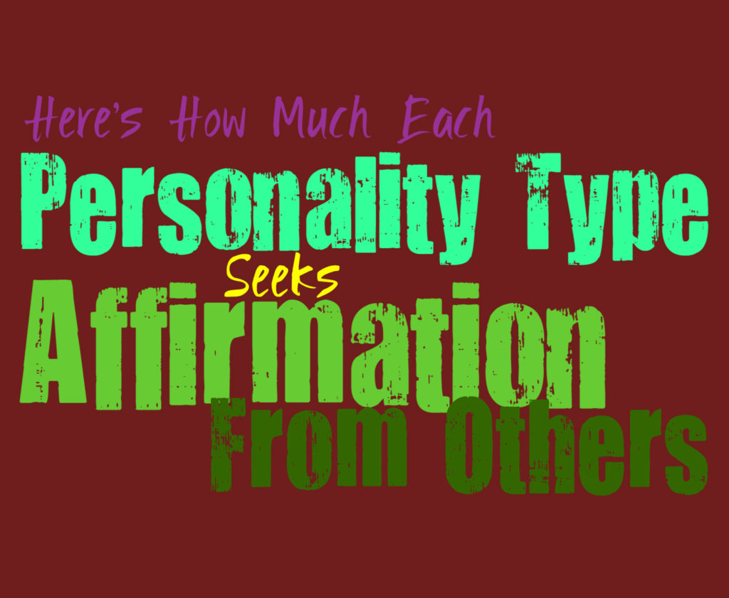 Here’s How Much Each Personality Type Seeks Affirmation From Others