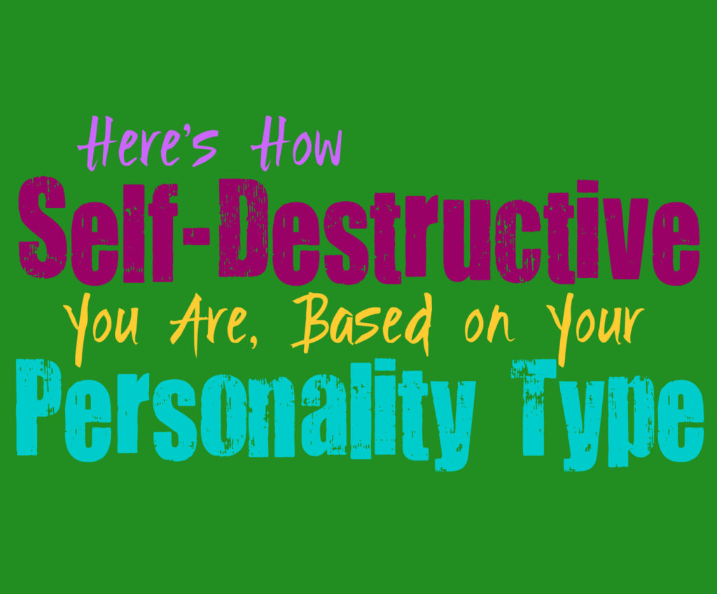 Here’s How Self-Destructive You Are, Based on Your Personality Type