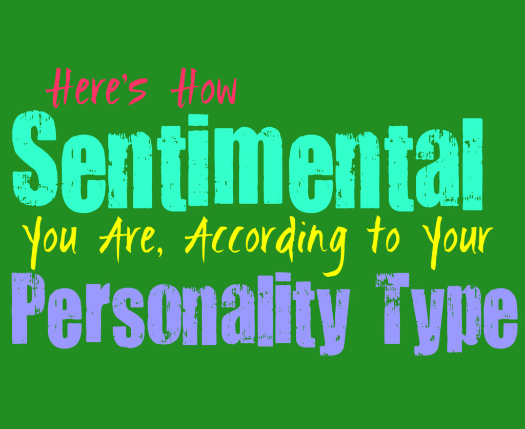Here’s How Sentimental You Are, According to Your Personality Type