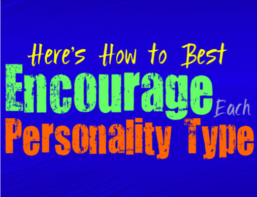 Here’s How to Best Encourage Each Personality Type