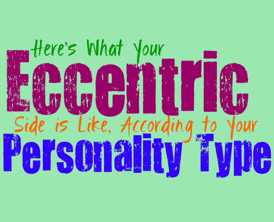 Here’s What Your Eccentric Side is Like, Based on Your Personality Type