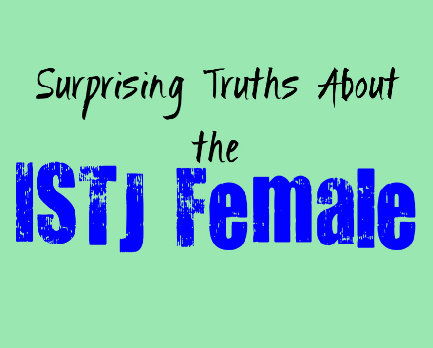 Surprising Truths About the Female ISTJ Personality