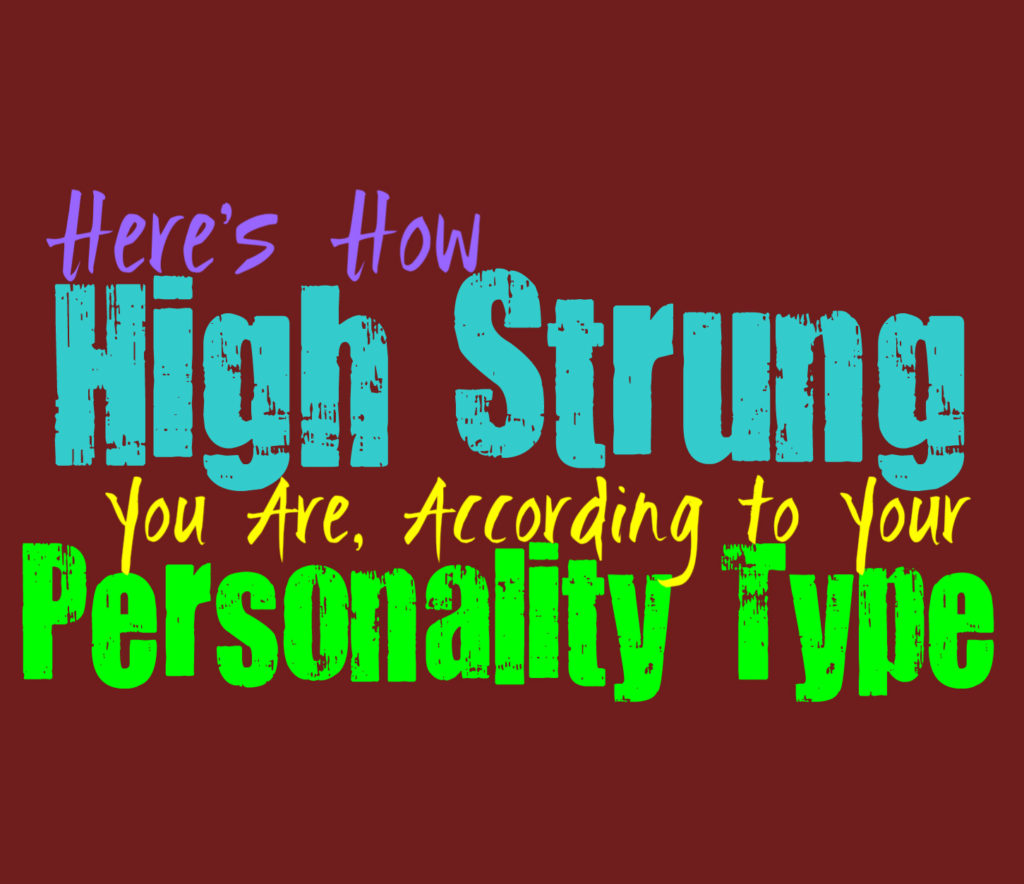 Here’s How High Strung You Are, According to Your Personality Type