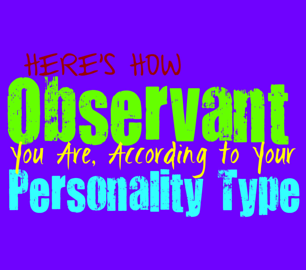 Here’s How Observant You Are, According to Your Personality Type