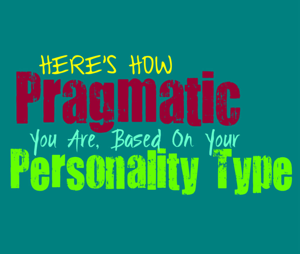 Here’s How Pragmatic You Are, Based On Your Personality Type