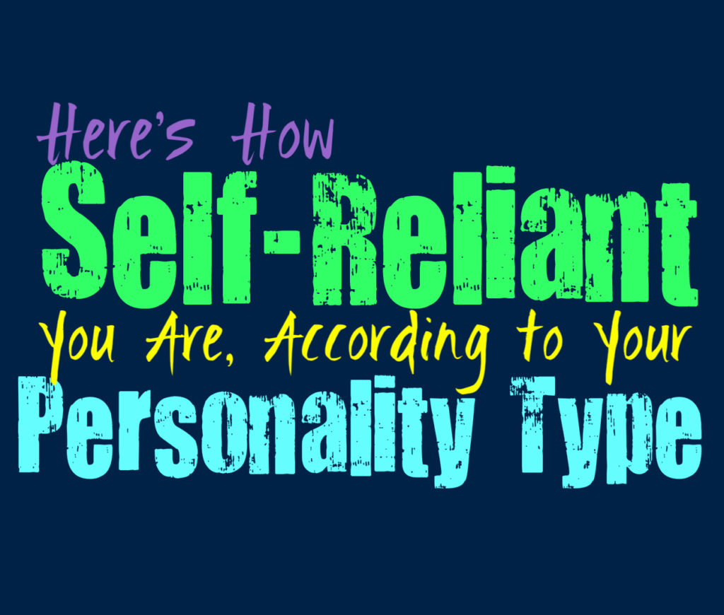 Here’s How Self-Reliant You Are, According to Your Personality Type