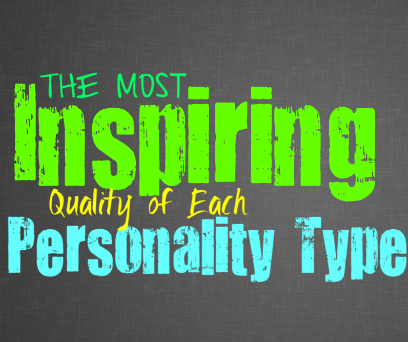 The Most Inspiring Quality of Each Personality Type