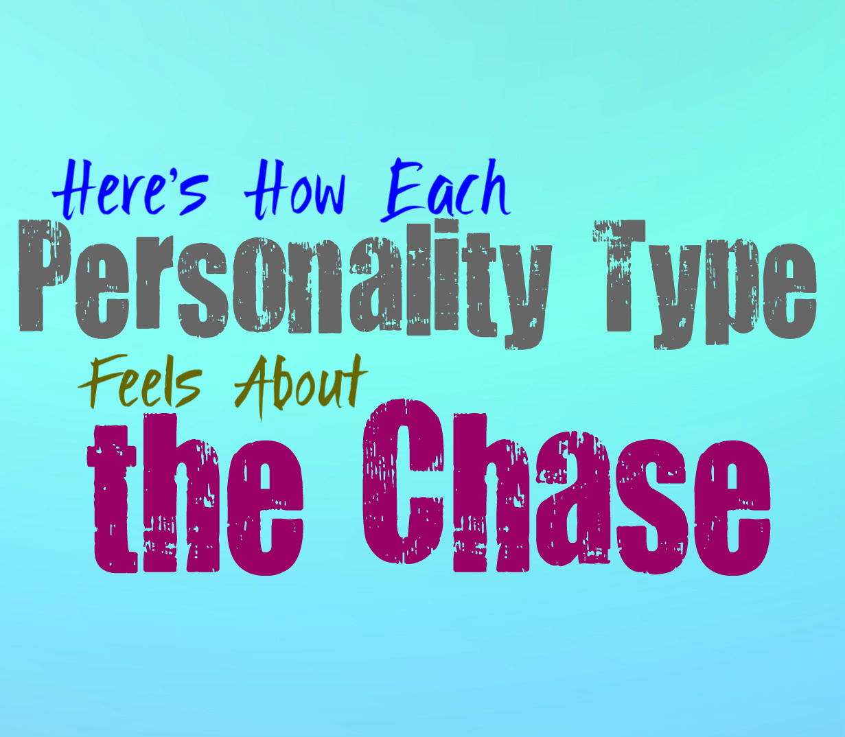 Here S How Each Personality Type Feels About The Chase Personality Growth