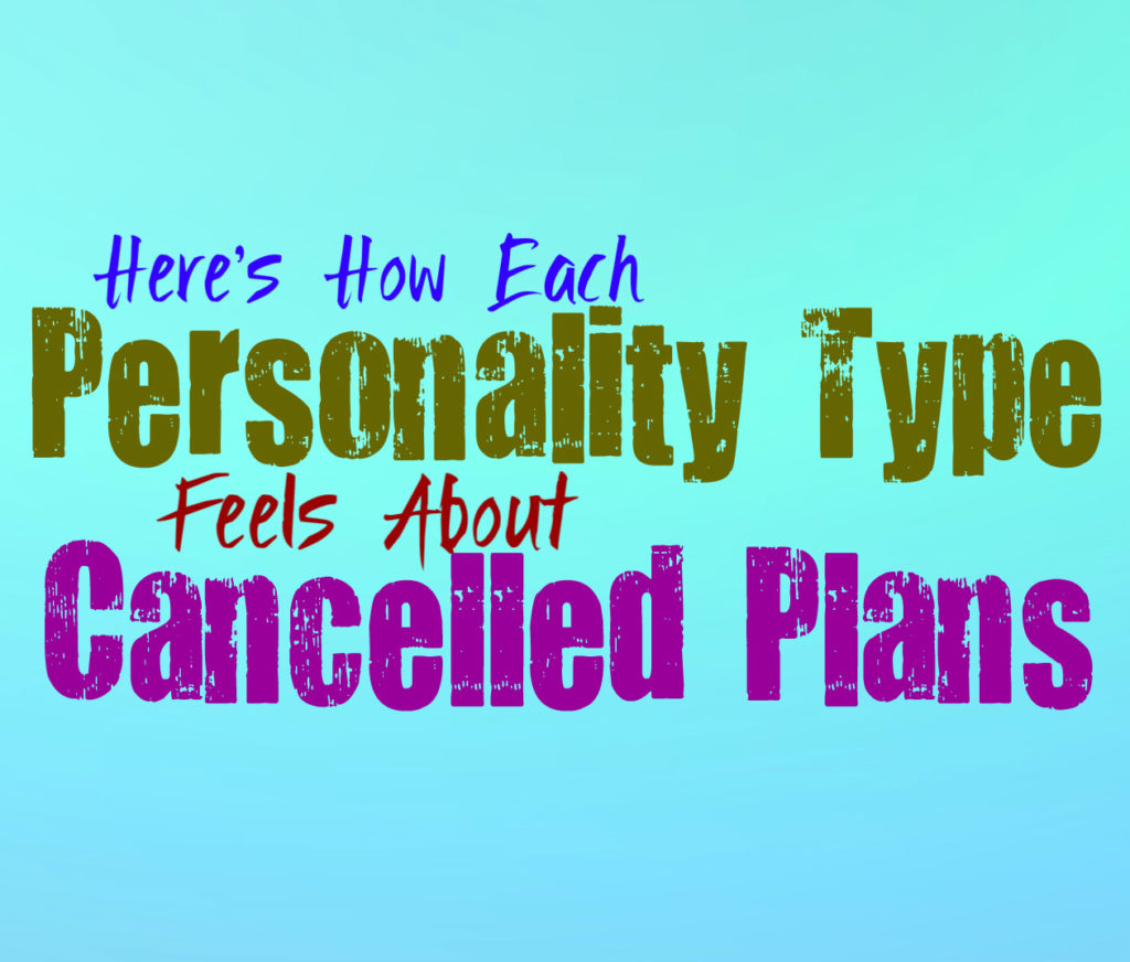 Here’s How Each Personality Type Feels About Cancelled Plans