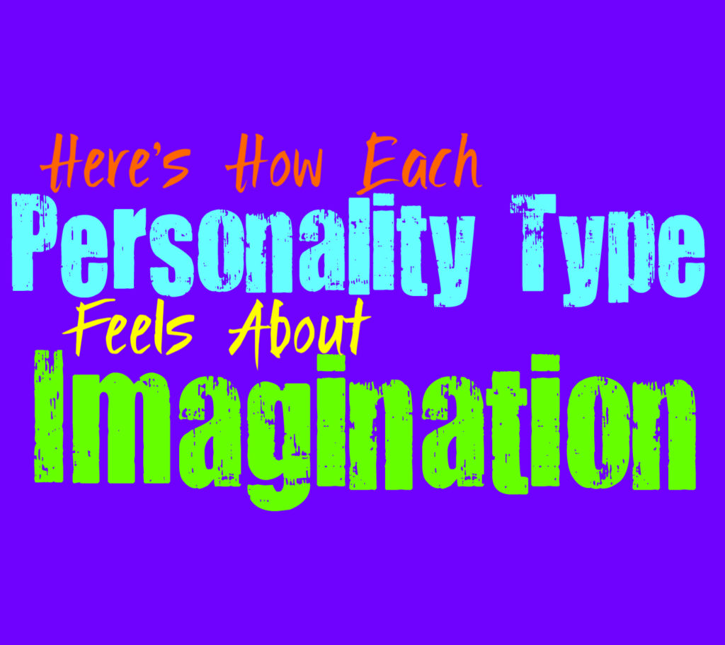 Here’s How Each Personality Type Feels About Imagination