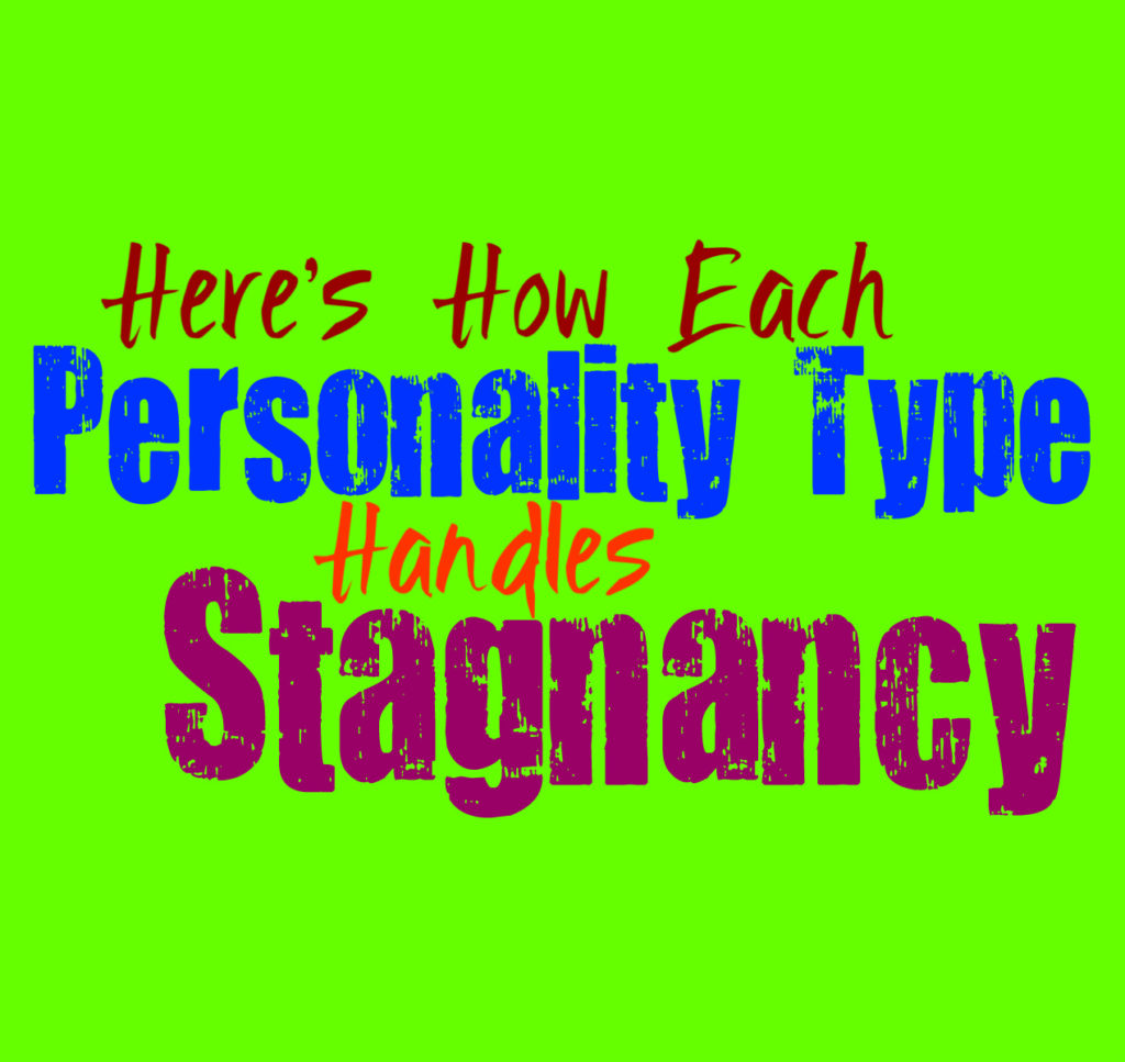 Here’s How Each Personality Type Handles Stagnancy