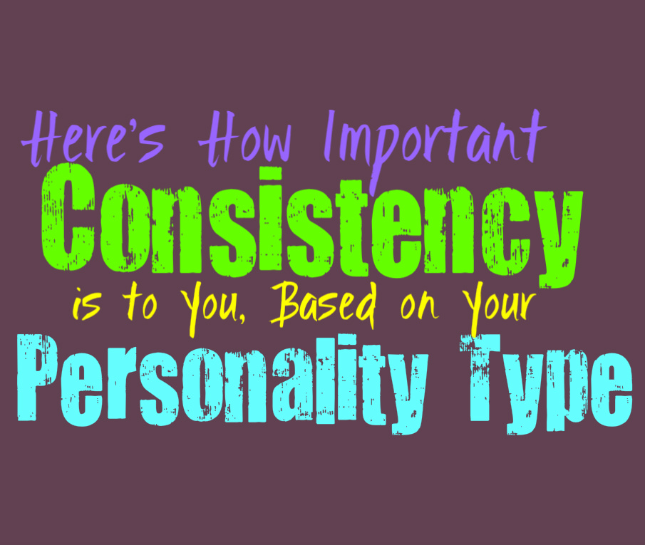 Here’s How Important Consistency is to You, Based On Your Personality Type