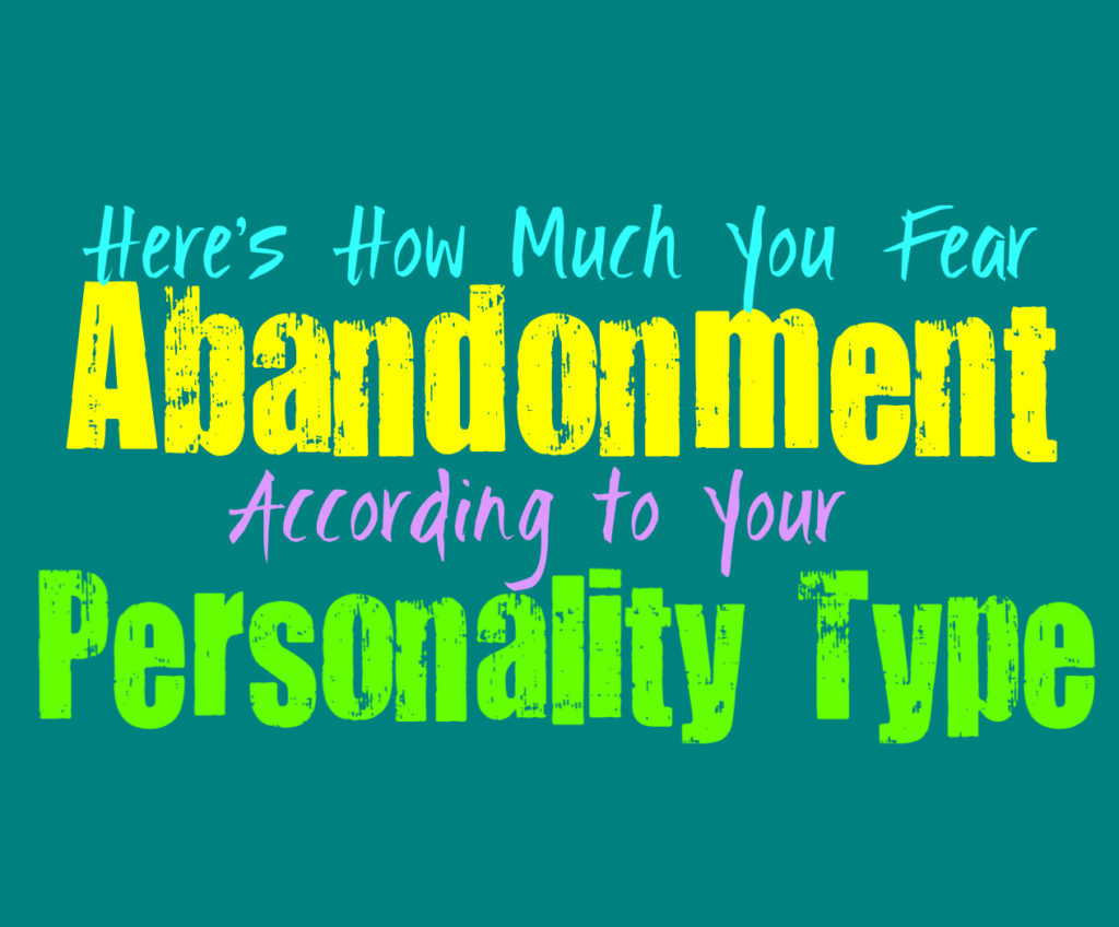 Here’s How Much You Fear Abandonment, According to Your Personality Type