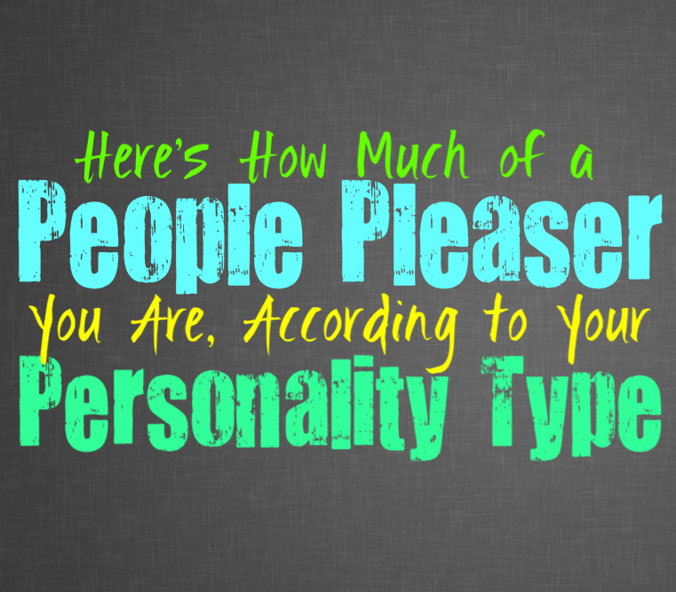 Here’s How Much of a People Pleaser You Are, According to Your Personality Type