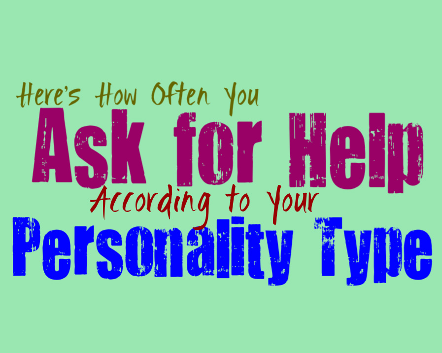 Here’s How Often You Ask for Help, According to Your Personality Type