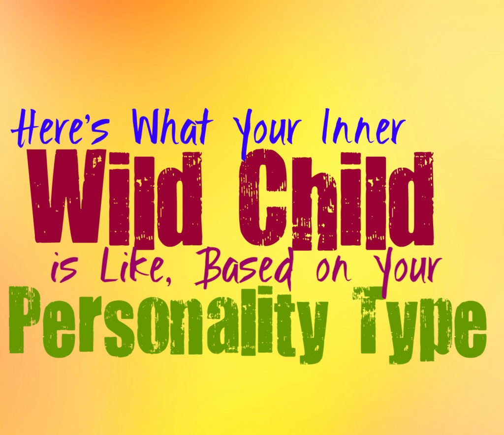 Here’s What Your Inner Wild Child is Like, Based on Your Personality Type