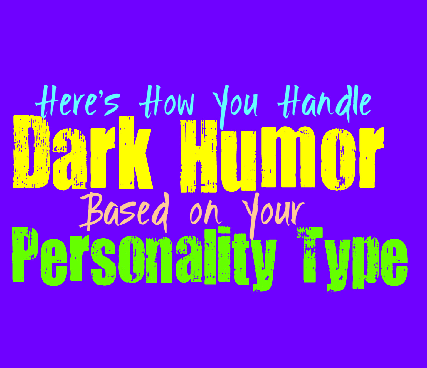 Here's How You Handle Dark Humor, Based on Your Personality Type -  Personality Growth