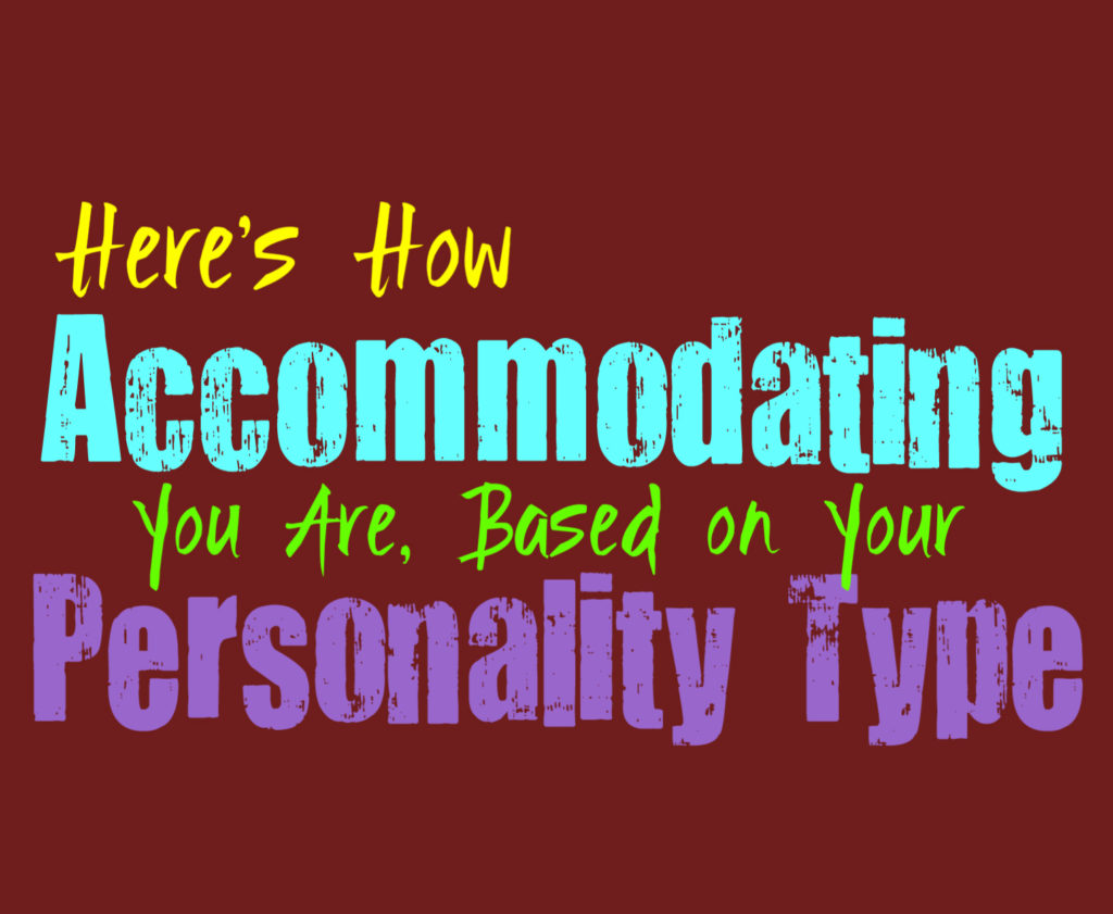 Here’s How Accommodating You Are, Based on Your Personality Type