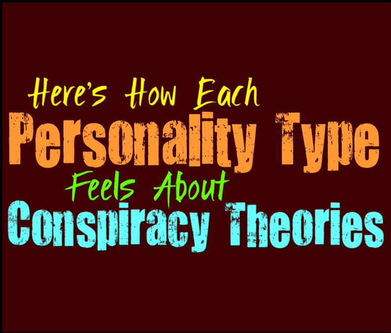 Here’s How Each Personality Type Feels About Conspiracy Theories
