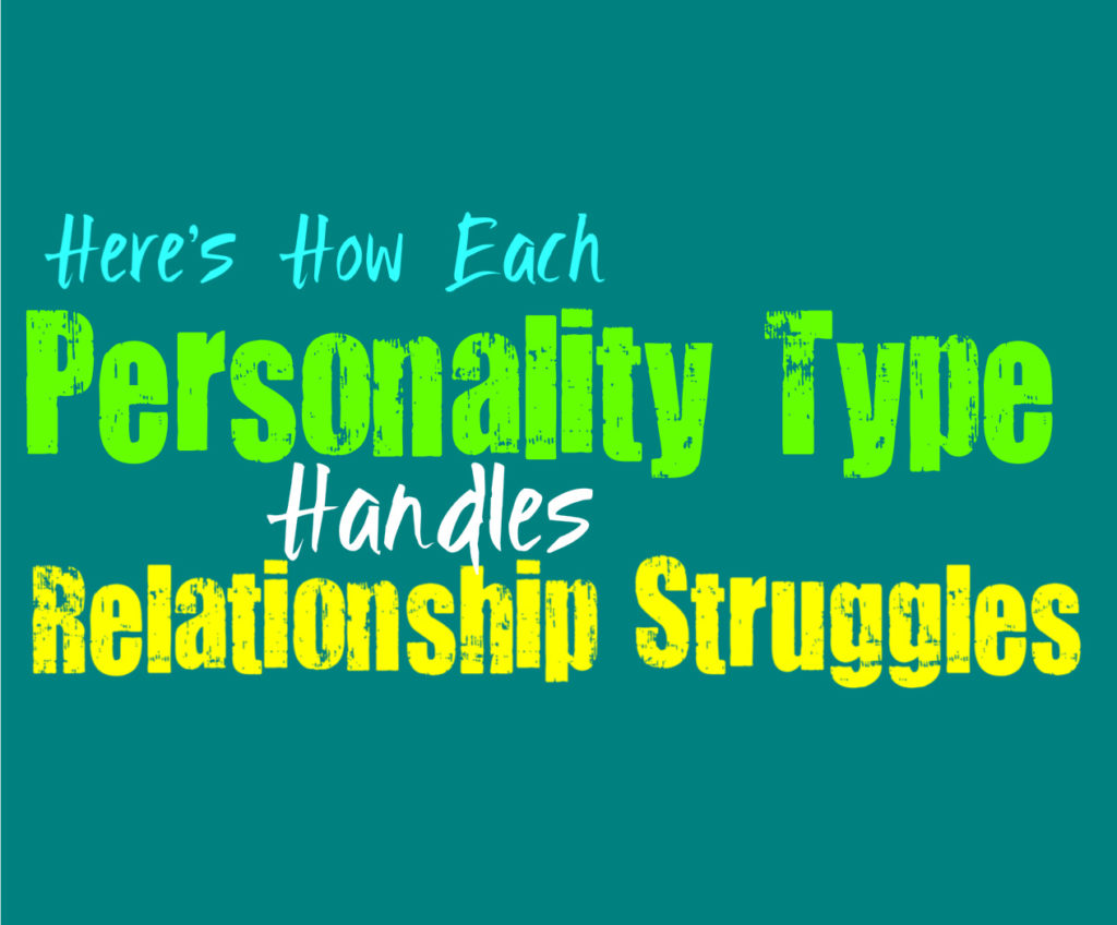 Here’s How Each Personality Type Handles Relationship Struggles