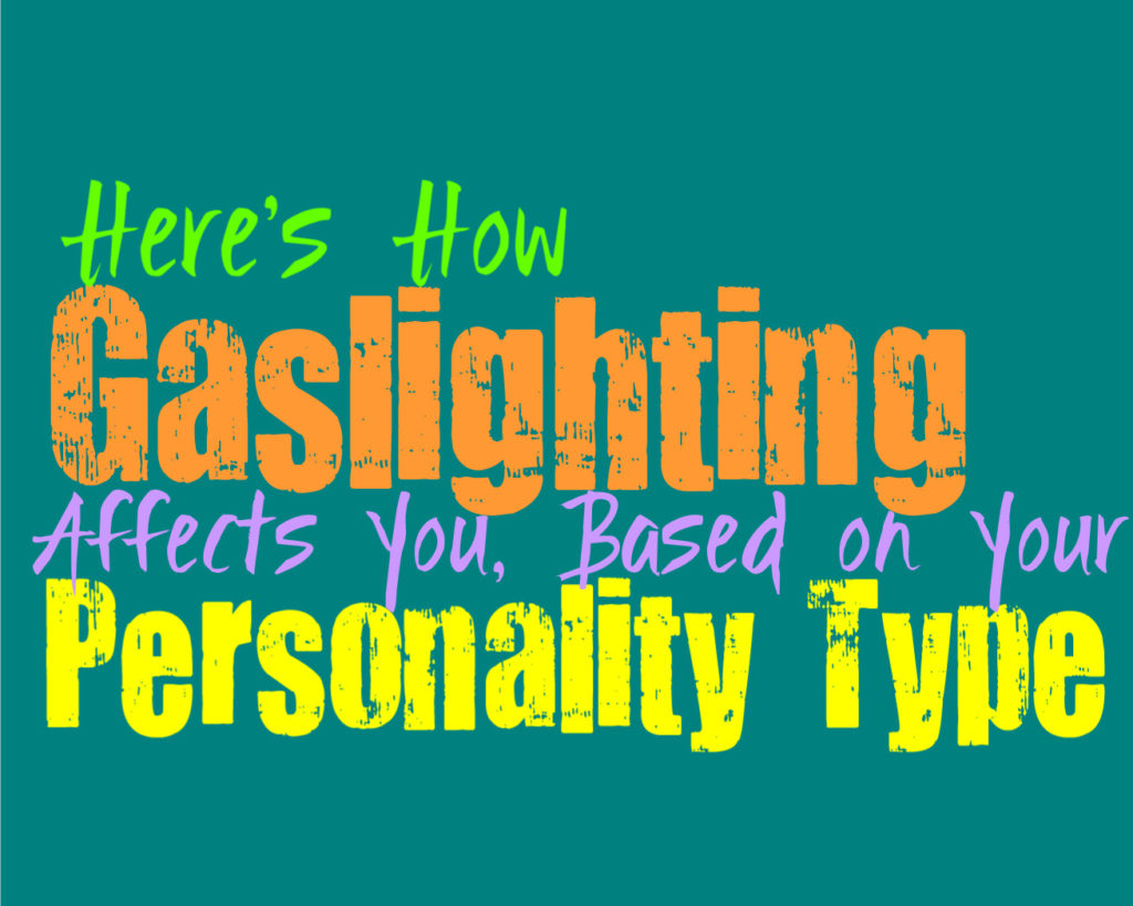 Here’s How Gaslighting Affects You, Based on Your Personality Type