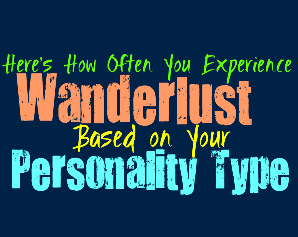 Here’s How Often You Experience Wanderlust, Based on Your Personality Type