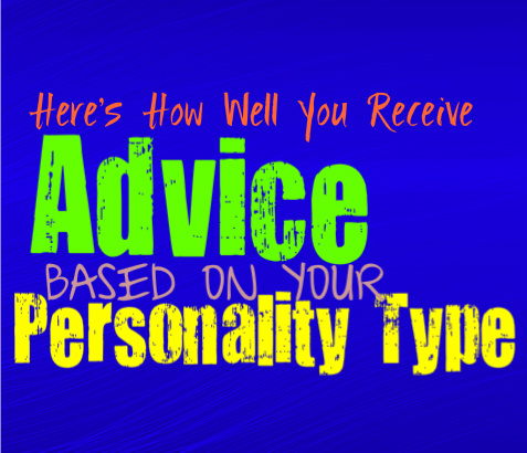Here’s How Well You Receive Advice, Based on Your Personality Type