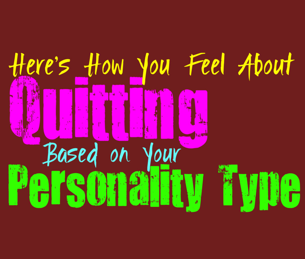 Here’s How You Feel About Quitting, Based on Your Personality Type