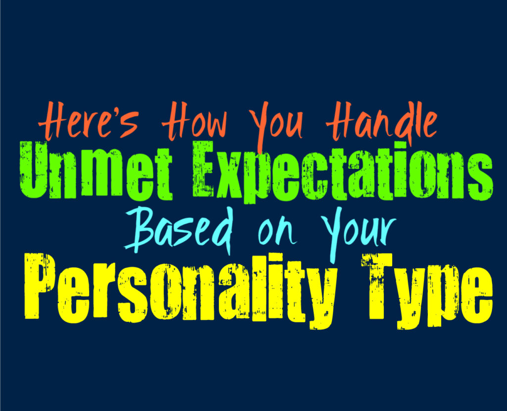 Here’s How You Handle Unmet Expectations, Based on Your Personality Type
