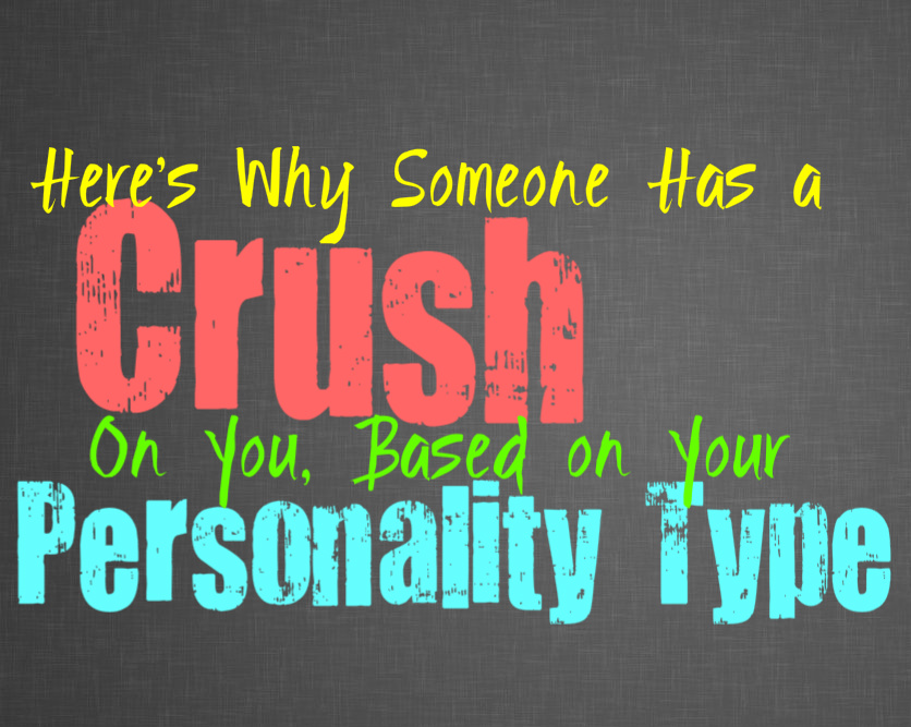 Here’s Why Someone Has a Crush on You, Based on Your Personality Type