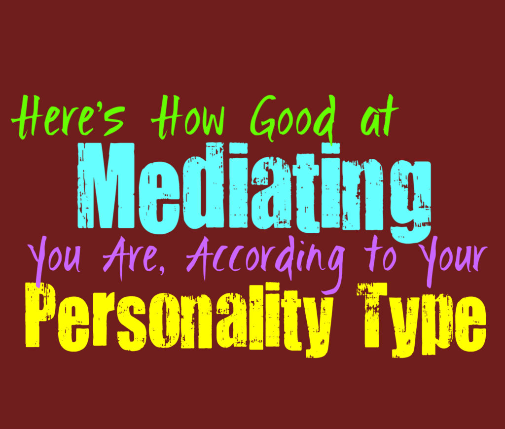Here’s How Good You Are at Mediating, According to Your Personality Type